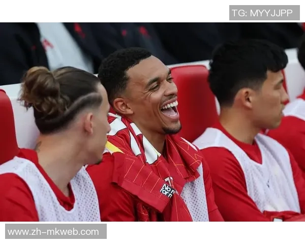 阿诺德言论引发争议利物浦训练强度遭老东家球迷指责贬低